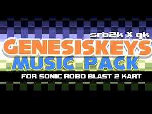 GenesisKeys Music Pack For Sonic Robo Blast 2 Kart (SRB2 Kart Mod Trailer)
