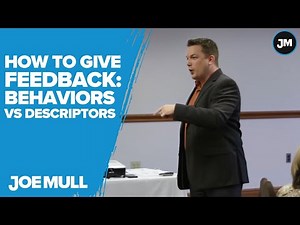 How to Give Feedback: Behaviors vs Descriptors (Joe Mull)