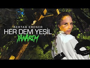 Sertab Erener - Yanarım #herdemyeşil