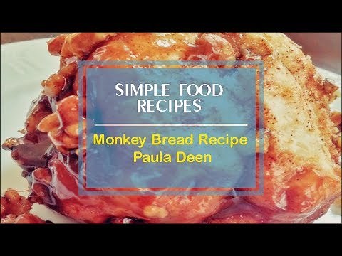 Monkey Bread Recipe Paula Deen
