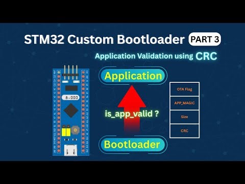 STM32 Custom Bootloader (Part 3): Application Size & CRC Validation