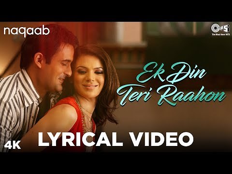 Ek Din Teri Raahon Mein Lyrical - Naqaab | Javed Ali | Bobby Deol, Urvashi Sharrma, Akshaye | Pritam