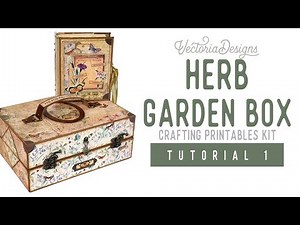 Herb Garden Box Crafting Printables Kit | Tutorial | Junk Journal | Suitcase Box Tutorial - PART 1