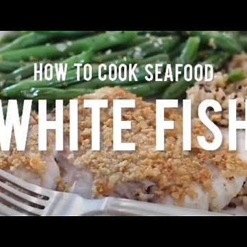 How to Cook Seafood: Episode 3 - White Fish such as Cod, Snapper or Pollock