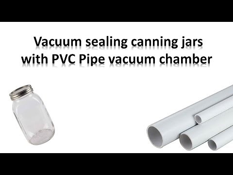 Building a PVC Vacuum Chamber to vacuum seal canning jars