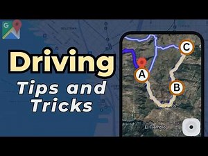 Google Maps - Navigation and Driving Directions (Tips and Tricks) for Mobile