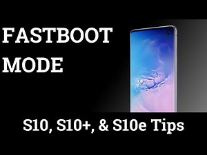 The Galaxy S10 Does Not Have a Fastboot Mode