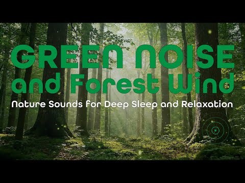 10 Hours of Green Noise & Forest Wind | Nature Sounds for Deep Sleep, Meditation & Relaxation