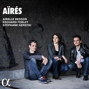 Airelle Besson, Edouard Ferlet, Stéphane Kerecki - Aïrés