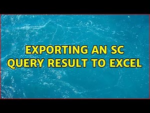 Exporting an SC query result to Excel