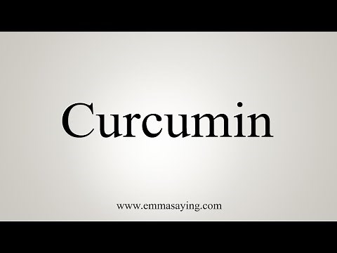 How To Say Curcumin