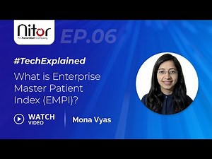 What is Enterprise Master Patient Index (EMPI)? | Tech Explained with Mona Vyas