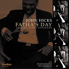 John Hicks With Dwayne Dolphin & Cecil Brooks III - Fatha's Day - An Earl Hines Songbook
