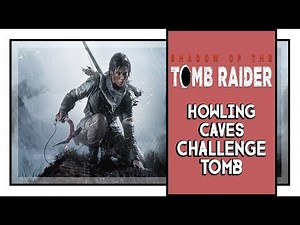 Shadow of the Tomb Raider Kuwaq Yaku Challenge Tomb: Howling Caves Walkthrough