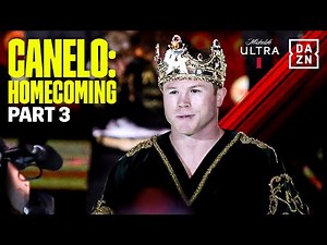Canelo's Glorious Return To Mexico | Homecoming pt 3