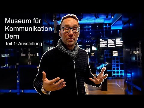 Museum für Kommunikation Bern - Teil 1: Ausstellung