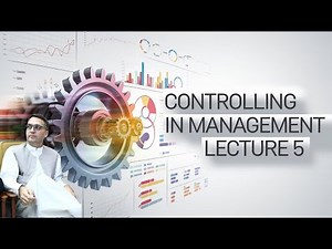Introduction to Management | Management Function | Controlling | Lecture 5