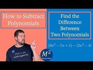 How to Subtract Polynomials | Find the Difference Between Two Polynomials | Minute Math