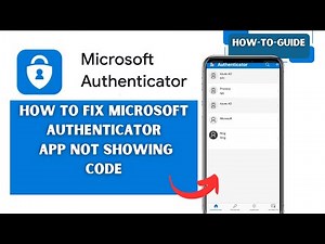 How To Fix Microsoft Authenticator App Not Showing Code (Easy Steps)