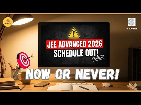 🎥 JEE Advanced 2026 FULL Schedule OUT! | Exam Date, Registration & All Information