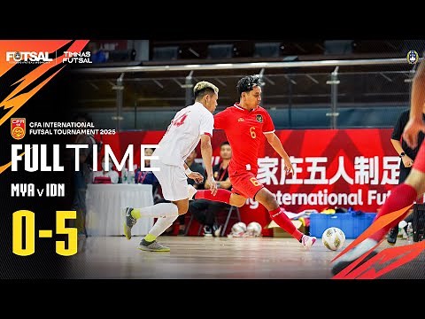 Match Highlight Myanmar vs Indonesia | CFA INTERNATIONAL FUTSAL TOURNAMENT 2025