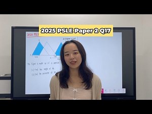 2025 PSLE Math Paper 2 Question 17 - Go through with Ms Rachel!