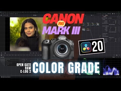 Canon R6 Mark III RAW Color Grading | Digital Cinematics