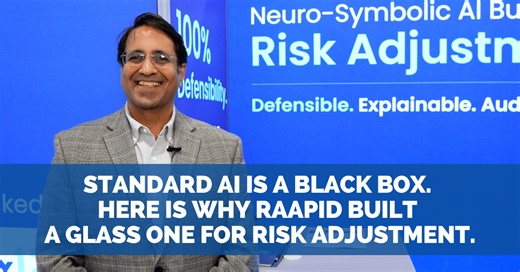 Standard AI is a Black Box. Here is Why RAAPID Built a Glass One for Risk Adjustment. | Healthcare IT Today
