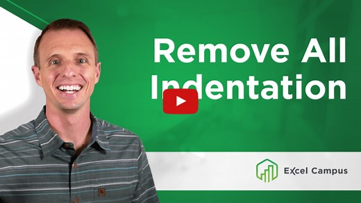 Remove Indentation on Multiple Cells at Different Levels - Excel Campus
