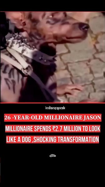 26-Year-Old Man Spends ₹2.7 Million to Transform Himself Into a Dog 🐶#transformation #viralvideo