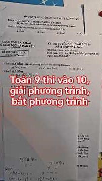 Toán 9 thi vào 10, giải phương trình, bất phương trình