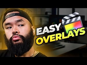 EASILY Add OVERLAYS in Final Cut Pro X