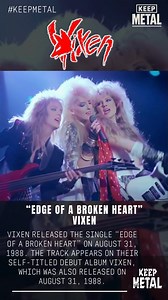 Vixen released the single “Edge of a Broken Heart” in 1988, taken from their self-titled debut album Vixen. The album was released on August 31, 1988, and the song became one of the band’s signature hits. #Vixen #JanKuehnemund #JanetGardner #SharePedersen #RoxyPetrucci | Keep Metal
