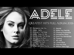Adele Greatest Hits | Full Album Collection (No Ads)