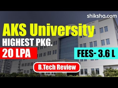 AKS University BTech Review | Fees, Admission, Placements, Cutoff