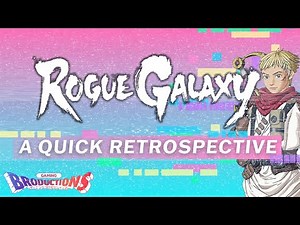 Rogue Galaxy | A Space Pirate Adventure (Retrospective)