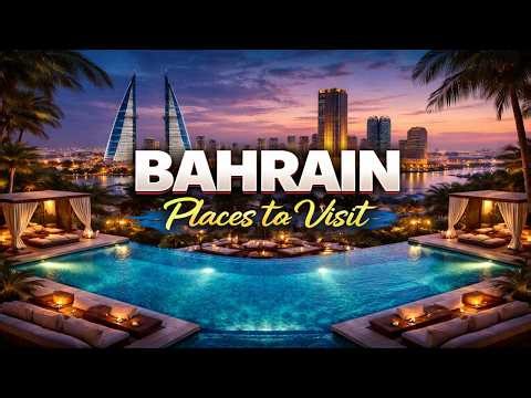Top 10 Places to Visit in Bahrain | Top Attractions in Bahrain for First-Time Visitors