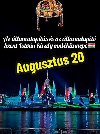 Augusztus 20: Magyar Államalapítás Ünnepe