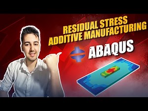 ABAQUS for Additive Manufacturing: Predict Residual Stress Like a Pro!
