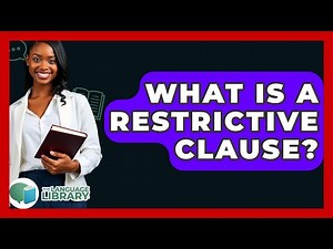 What Is A Restrictive Clause? - The Language Library