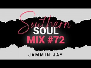 Southern Soul Mix #72 - A Soulful Symphony of Timeless Vibes