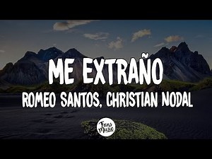 Romeo Santos, Christian Nodal - Me Extraño (Letra/Lyrics)
