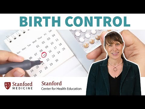 Birth control: How does it work & what are my options? | Stanford Center for Health Education