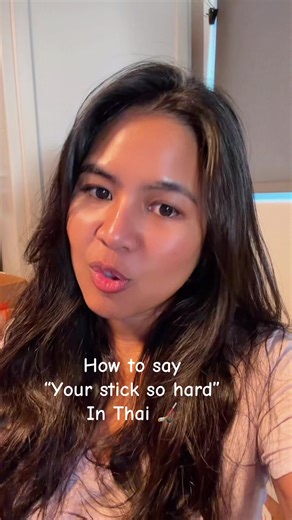 Learn Thai: How to Say 'Your Stick So Hard'