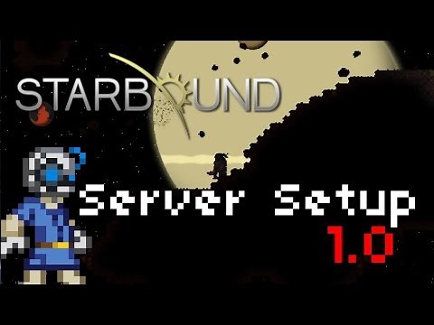 Starbound - Dedicated Server Setup [1.0]