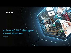 Altium MCAD CoDesigner Virtual Workflow: Inventor