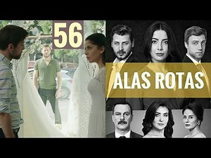 Alas Rotas - Capítulo 56 - HD - En español