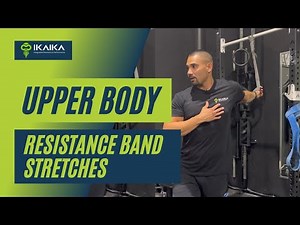 3 Effective Upper Body Stretches Using Resistance Bands