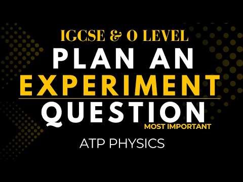 Design an Experiment | ATP IGCSE and O Level