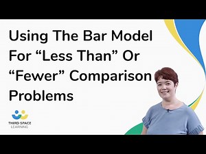 Using The Bar Model For “Less Than” Or “Fewer” Comparison Problems